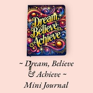 Dream Believe Achieve Mini Journal